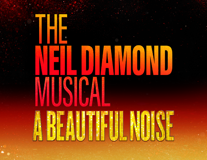 More Info for A BEAUTIFUL NOISE: THE NEIL DIAMOND MUSICAL