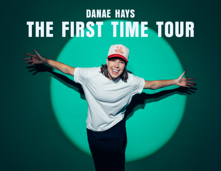 More Info for Danae Hays: The First Time Tour